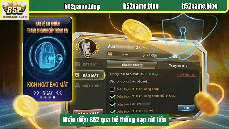 Nhận diện B52 qua hệ thống nạp rút tiền